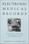 Electronic Medical Records: A Guide for Clinicians and Administrators