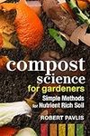 Compost Science for Gardeners: Simp