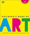 Children's Book of Art: An Introduction to the World's Most Amazing Paintings and Sculptures (DK Children's Book of)