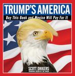 Trump's America: Buy This Book and Mexico Will Pay for It