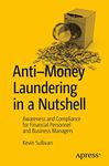 Anti-Money Laundering in a Nutshell: Awareness and Compliance for Financial Personnel and Business Managers