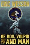 Of Dog, Volpir and Man: An Out of Cruel Space Story (Of Dog, Volpir and Man: An Out Of Cruel Space Adventure Book 1)