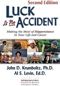 Luck Is No Accident: Making the Most of Happenstance in Your Life and Career
