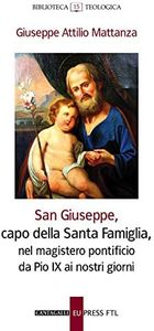 San Giuseppe, capo della Santa famiglia, nel magistero pontificio di Pio IX ai giorni nostri