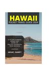 HAWAII POCKET TRAVEL GUIDE 2024 (THE LOCAL GUIDE)