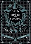 Manga in Theory and Practice: The Craft of Creating Manga