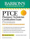 PTCE: Pharmacy Technician Certification Exam Premium: 4 Practice Tests + Comprehensive Review + Online Practice (Barron's Test Prep)