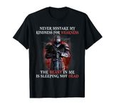 Crusader Knight Templar Warrior Never Mistake My Kindness T-Shirt