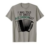 Funny Accordion Gift For Men Women Pun Humor Music Joke T-Shirt