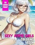 Anime Sexy Girls Coloring Book: 50 