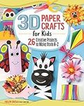 3D Paper Crafts for Kids: 26 Creati