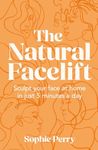 The Natural Facelift: Sculpt Your F