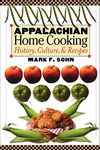 Appalachian Home Cooking: History, Culture, & Recipes