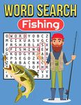 Fishing Word Search: Large Print Word Search Puzzle Book About Fishing, Fishes, Oceans & More | 8.5 x 11 Inches, 67 Pages, 52 Puzzles For Fishermen | Gift For Fishing Lover