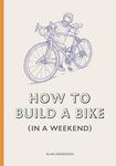 How to Build a Bike (in a Weekend)