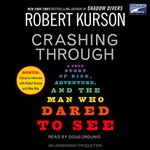 Crashing Through: The Extraordinary True Story of the Man Who Dared to See