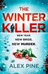 The Winter Killer: The new and most chilling book yet in the gripping British detective crime fiction series you have to read this Christmas (DI James Walker series, Book 3)