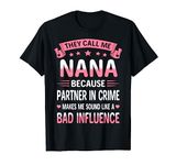 They Call Me Nana Because Partner In Crime T-Shirt