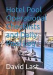 Hotel Pool Operational Checklists and Daily Pool Log