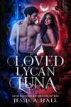 His Loved Lycan Luna: Book 3 Lycan Luna Series