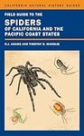 Field Guide to the Spiders of California and the Pacific Coast States (Volume 108) (California Natural History Guides)