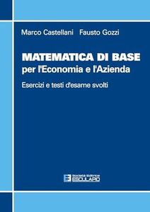 Matematica di Base per l'Economia e l'Azienda