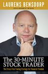 The 30-Minute Stock Trader: The Stress-Free Trading Strategy for Financial Freedom