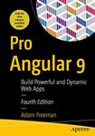 Pro Angular 9: Build Powerful and D