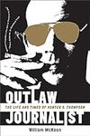 Outlaw Journalist: The Life and Tim