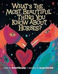 What's the Most Beautiful Thing You Know About Horses?