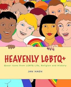 Heavenly LGBTQ+: Queer Icons from LGBTQ Life, Religion and History