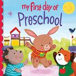 My First Day of Preschool: A Sweet Back-to-School Adventure for Toddlers
