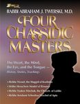 Artscroll: Four Chassidic Masters by Rabbi Abraham J. Twerski