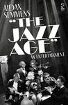 The Jazz Age: An Entertainment (Salt Modern Poets)