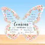 HULALA Cousin Acrylic Butterfly Plaque,Cousin Gifts For Women Girls Teenager,Cousin Birthday Gifts Christmas Presents Side By Side Or Miles Apart We Are Cousins Connected By Heart