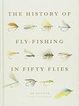 The History of Fly-Fishing in Fifty
