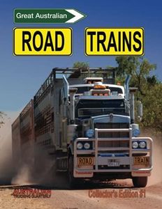 Great Australian Road Trains: Collector’s Edition #1