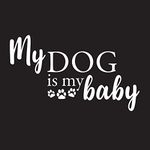 Creative Concepts Ideas My Dog is My Baby Paw Prints CCI Decal Vinyl Sticker|Cars Trucks Vans Walls Laptop|White|7.5 x 4.5 in|CCI2398