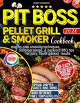 Pit Boss Pellet Grill & Smoker Cookbook for Beginners: 80 Easy Wood-Fired Recipes with Step-by-Step Smoking Techniques, Foolproof Temps, & Backyard BBQ Tips for Juicy, Flavor-Packed Results