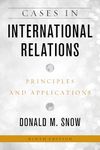 Cases in International Relations: Principles and Applications