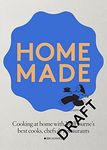 Home Made: Cooking at home with Melbourne’s best chefs, cooks and restaurants