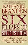 The Six Pillars of Self-Esteem: The
