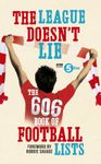 The League Doesn't Lie: The 606 Book of Football Lists (BBC Radio 5 Live)