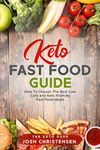 Keto Fast Food Guide : How To Choose The Best Low Carb and Keto Friendly Fast Food Meals