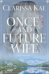 Once And Future Wife: Book One (Once And Future Wife Series 1)