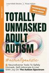 Totally Unmasked Adult Autism: 8 Ne