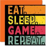 Birthday Card Funny for Her or Him - Eat, Sleep, Game, Repeat - Happy Birthday Cards for Video Gaming Gamer Lovers Gifts, 145mm x 145mm Birthday Greeting Cards for All Occasions Kids or Adult