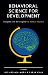 Behavioral Science for Development: Insights and Strategies for Global Impact