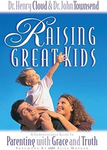 Raising Great Kids: A Comprehensive Guide to Parenting with Grace and Truth