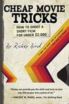 Cheap Movie Tricks: How To Shoot A 